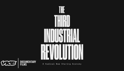 New documentary: the third industrial revolution – a radical new sharing economy