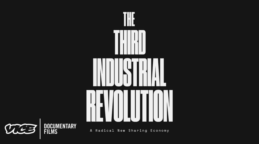 New documentary: The third industrial revolution – a radical new sharing economy New documentary: the third industrial revolution – a radical new sharing economy